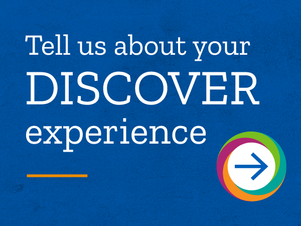 Tell us about your Discover experience